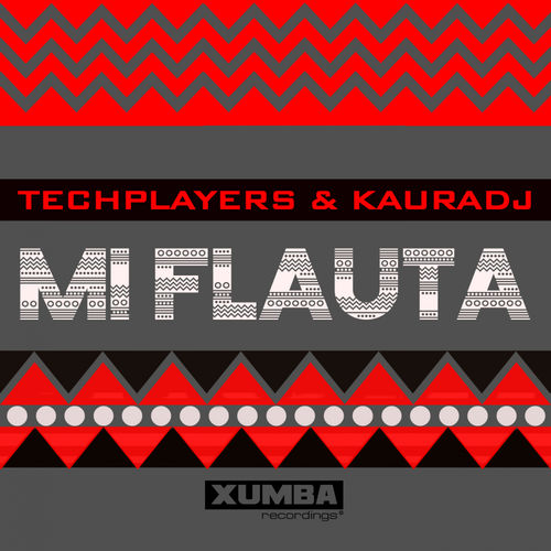 Techplayers & KauraDj - Mi Flauta / Xumba Recordings