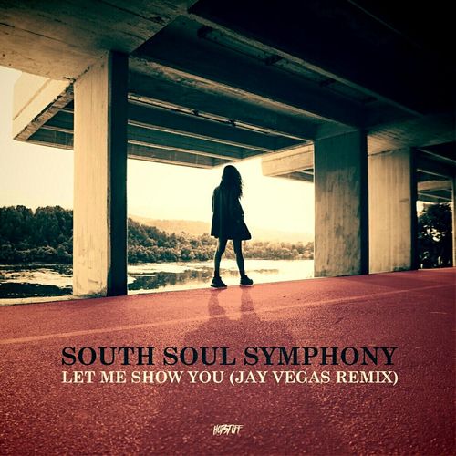 South Soul Symphony - Let Me Show You / Hot Stuff