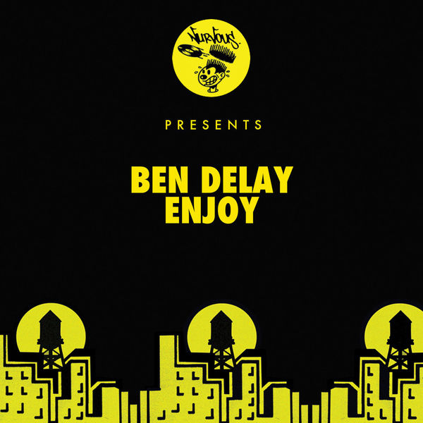 Ben Delay - Enjoy / Nurvous Records