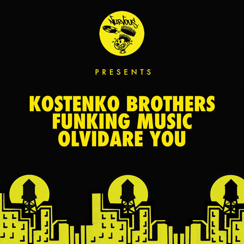 Kostenko Brothers - Funking Music / Olvidare You / Nurvous Records