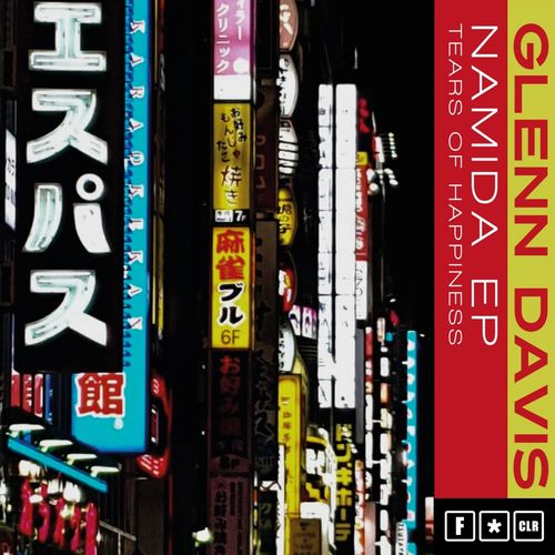 Glenn Davis - Namida - EP / F*CLR
