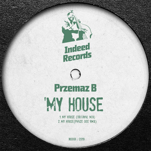 Przemaz B - My House / Indeed Records