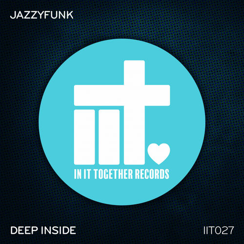 JazzyFunk - Deep Inside / In It Together Records