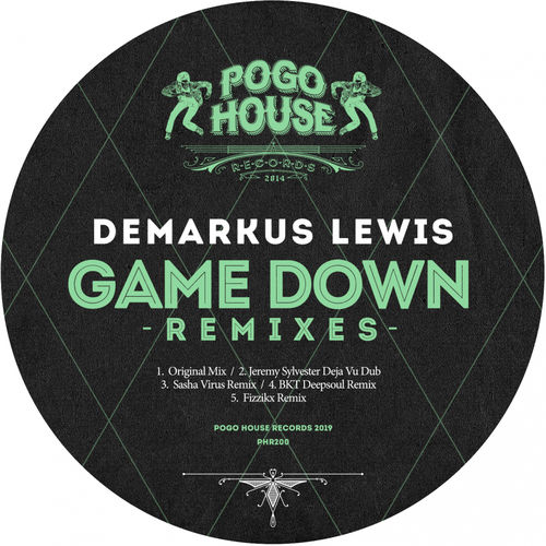 Demarkus Lewis - Game Down (Remixes) / Pogo House Records