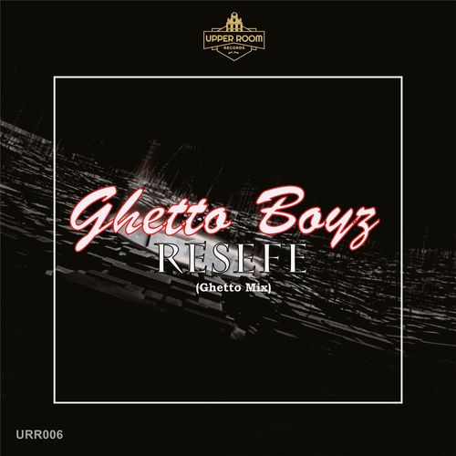 Ghetto Boyz - Resefe / Upper Room Records