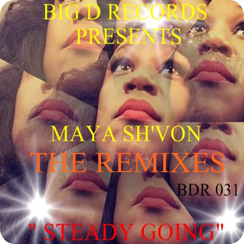 Maya Sh'von - Steady Going The Remixes / Big D Records