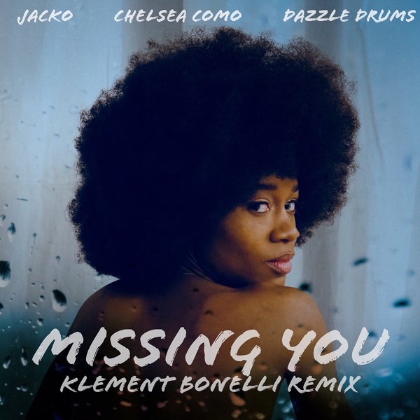 Chelsea Como, Jacko, Dazzle Drums - Missing You (Klement Bonelli Remix) / TR Records