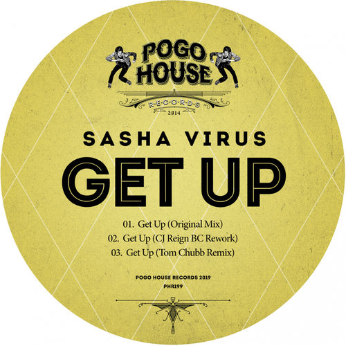 Sasha Virus - Get Up / Pogo House Records