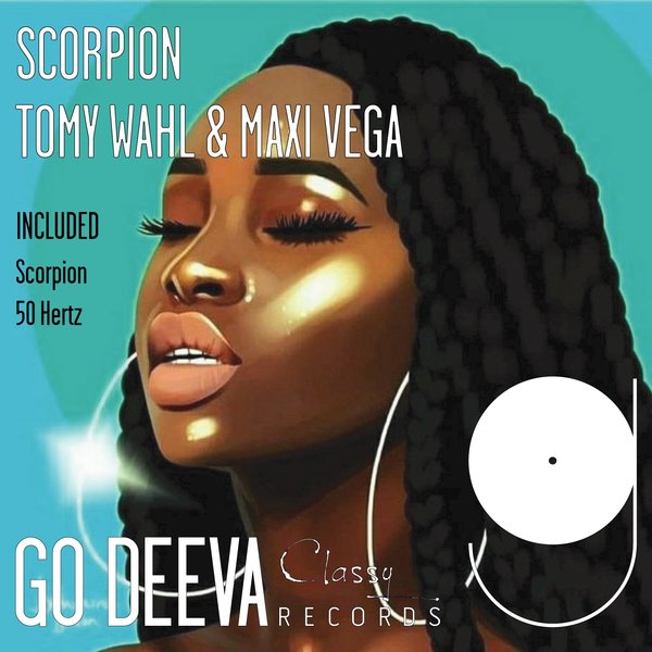 Tomy Wahl & Maxi Vega - Scorpion / Go Deeva Records
