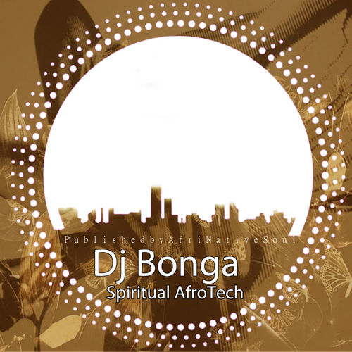 Dj Bonga - Spiritual / Afrinative Soul