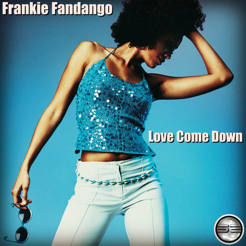 Frankie Fandango - Love Come Down (2019 Rework) / Soulful Evolution