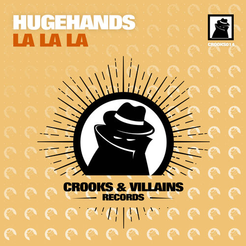HUGEhands - La La La / Crooks & Villains Records