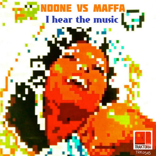 NOONE vs Maffa - I Hear The Music / Traktoria