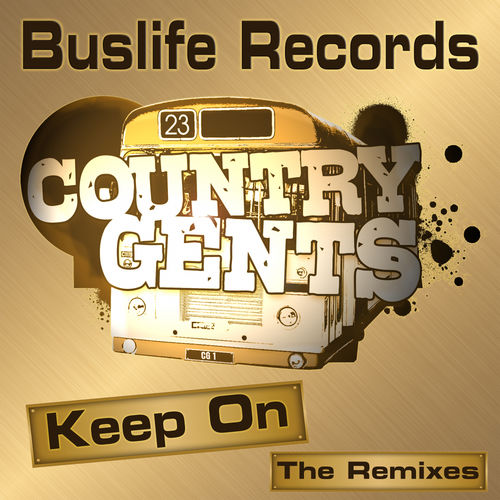 Country Gents - Keep On: The Remixes / Buslife Records