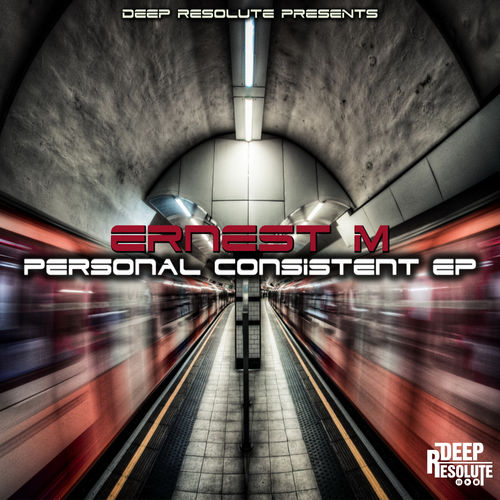 Ernest M - Personal Consistent EP / Deep Resolute (PTY) LTD