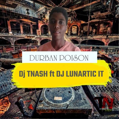 Dj TNash - Durban Poison ft Dj Lunartic It / OneBeat Production
