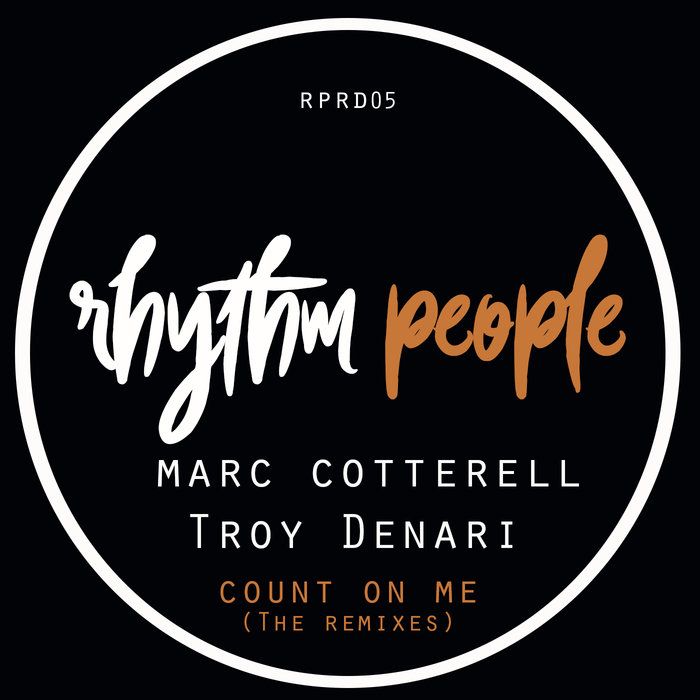 Marc Cotterell feat. Troy Denari - Count On Me (The Remixes) / Rhythm People Digital