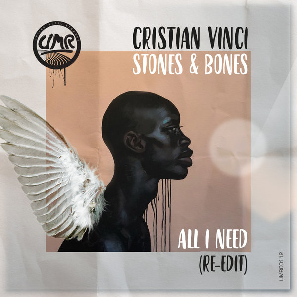 Cristian Vinci Feat. Stones & Bones - All I Need (Re-Edit) / United Music Records