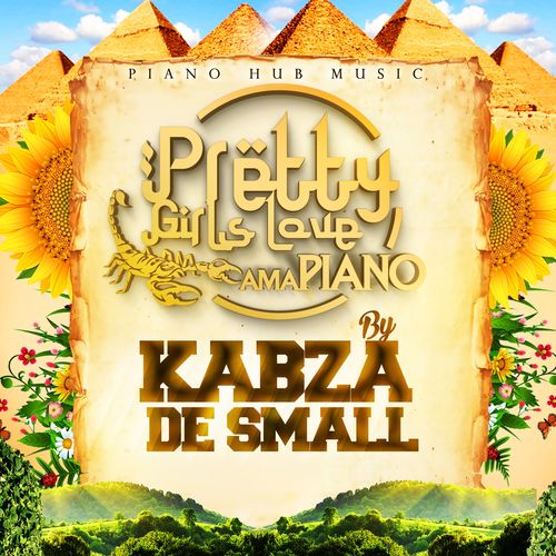 Kabza De Small - Pretty Girls Love Amapiano / Piano Hub (PTY) LTD