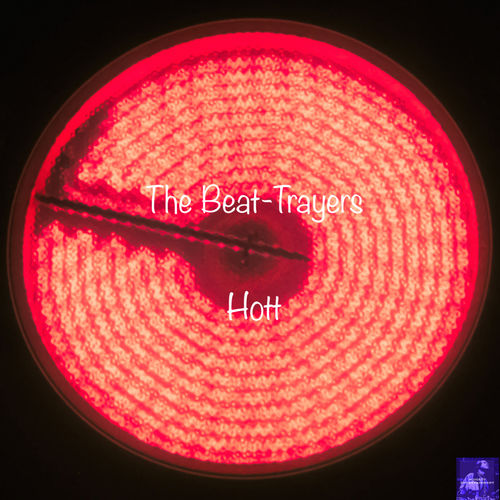 The Beat-Trayers - Hott / Miggedy Entertainment