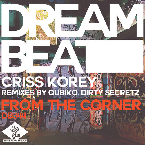 Criss Korey - From The Corner / Dream Beat Rec.