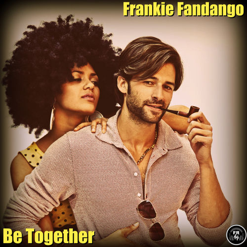Frankie Fandango - Be Together / Funky Revival