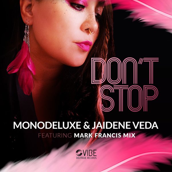 Monodeluxe & Jaidene Veda - Don't Stop / Vibe Boutique Records
