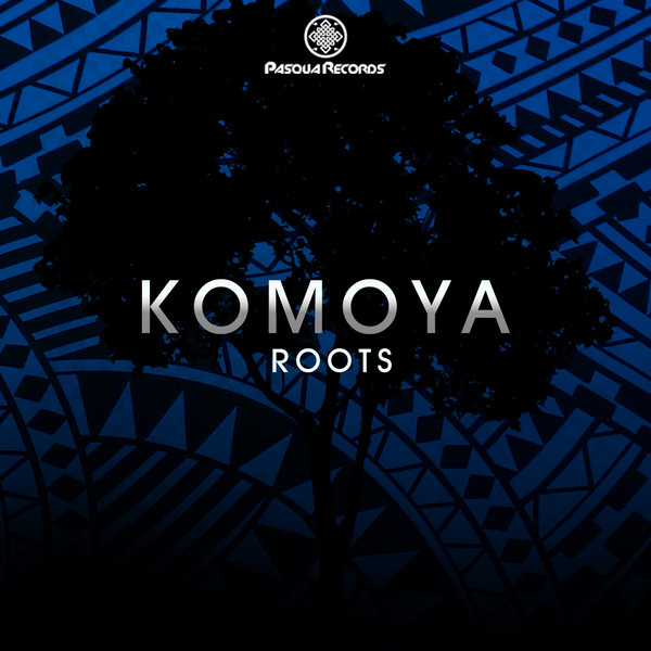 Komoya - Roots / Pasqua Records
