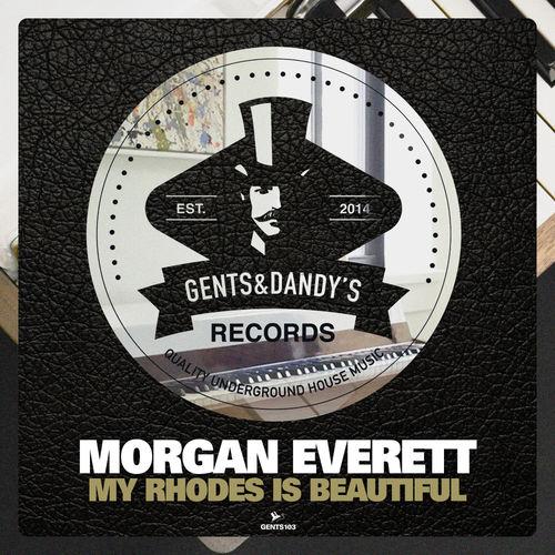 Morgan Everett - My Rhodes Is Beautiful / Gents & Dandy's