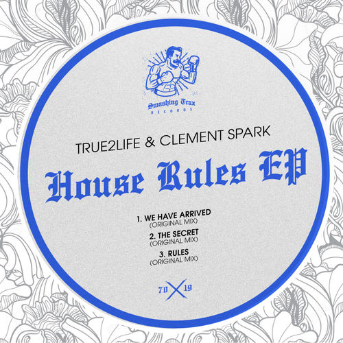 True2life & Clement Spark - The House Rules EP / Smashing Trax Records