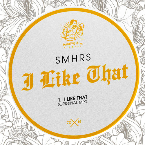 SMHRS - I Like That / Smashing Trax Records