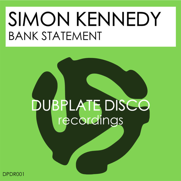 Simon Kennedy - Bank Statement / Dubplate Disco Recordings