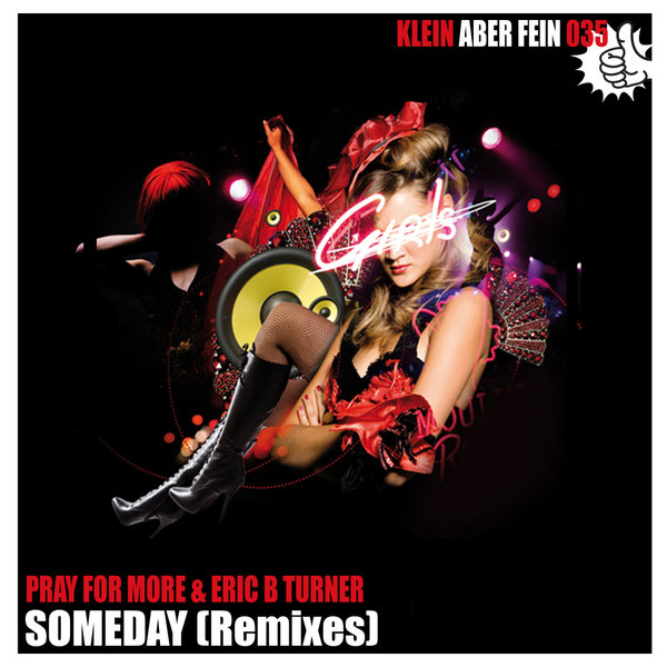 Pray For More & Eric B Turner - Someday (Remixes) / Klein Aber Fein Records