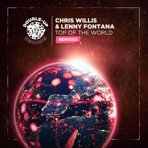 Chris Willis & Lenny Fontana - Top of the World (Remixes) / Double-Up