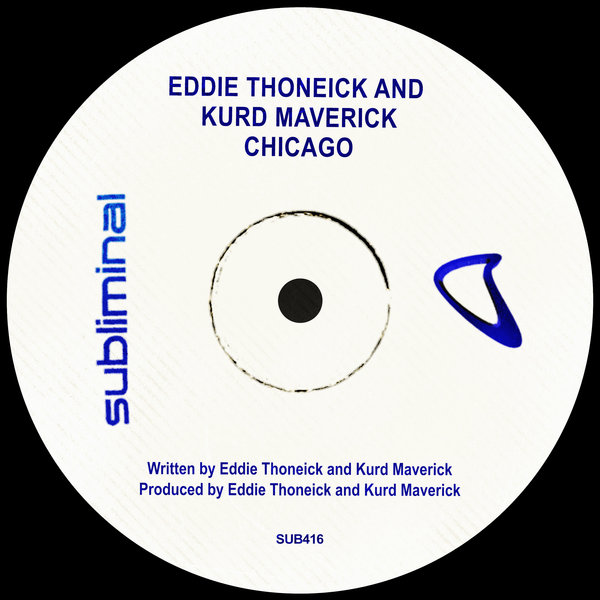Eddie Thoneick & Kurd Maverick - Chicago / Subliminal
