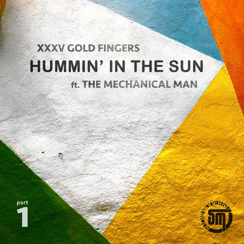 XXXV Gold Fingers & The Mechanical Man - Hummin' In The Sun, Pt. 1 / Suoni Moderni