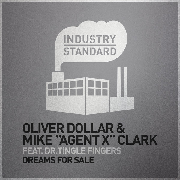Oliver Dollar & Mike Agent X Clark - Dreams For Sale / Industry Standard