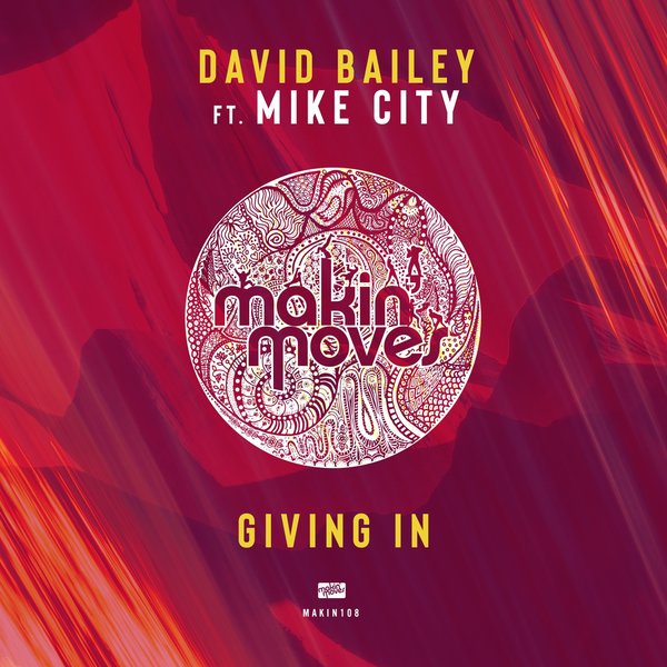 David Bailey feat. Mike City - Givin' In / Makin Moves