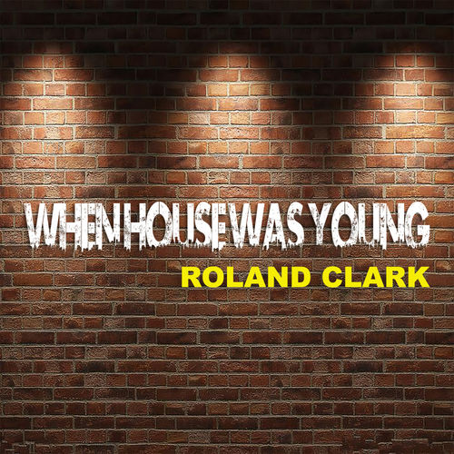 Roland Clark - When House Was Young (Cubanix Remix) / Delete Records