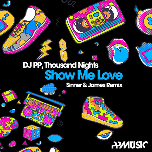 DJ PP & Thousand Nights - Show Me Love (Sinner & James Remix) / PPMUSIC