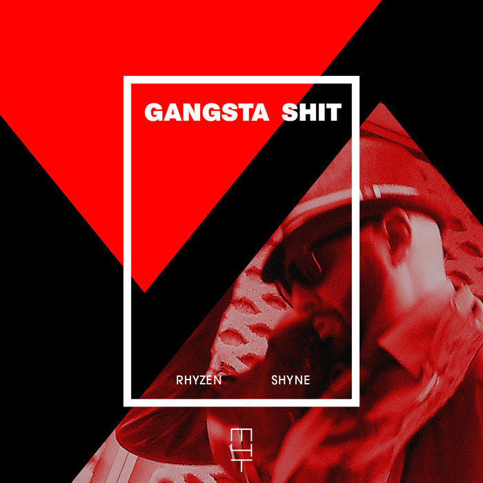 Rhyzen Shyne - Gangsta Shit / Muzik 4 Tomorrow