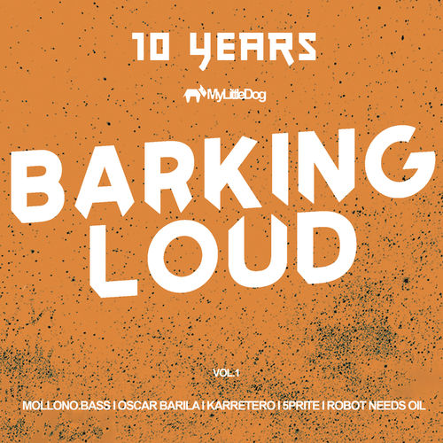 VA - 10 Years Barking Loud, Vol. 1 / My Little Dog