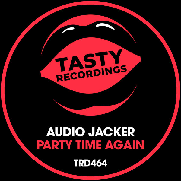 Audio Jacker - Party Time Again / Tasty Recordings