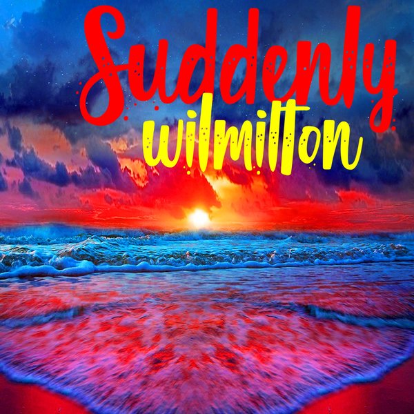 Wil Milton - Suddenly / Path Life Music