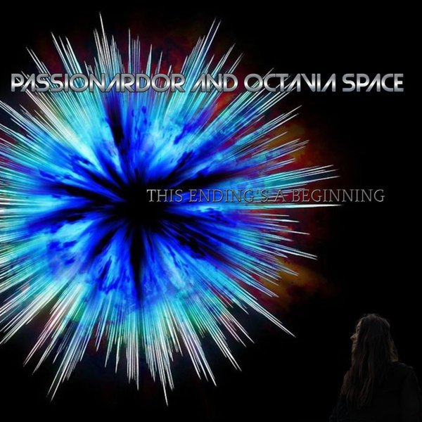 Passionardor & Octavia Space - This Ending's A Beginning / Kingdom