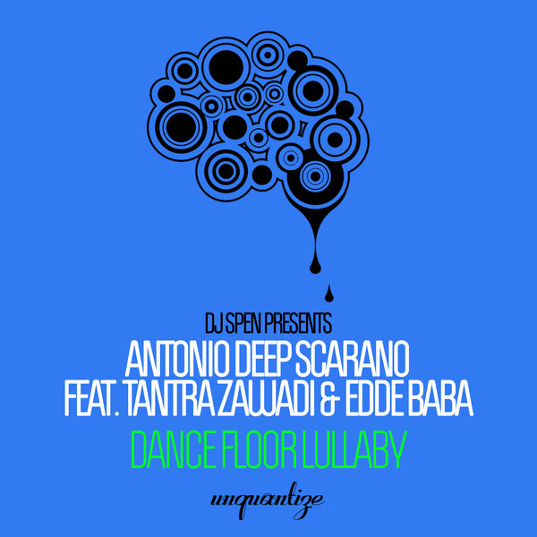 Antonio Deep Scarano feat. Tantra Zawadi & Edde Baba - Dance Floor Lullaby / Unquantize