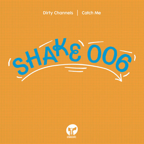 Dirty Channels - Catch Me / Classic Music Company