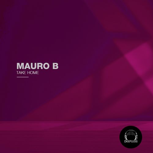 Mauro B - Take Home / DeepClass Records