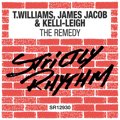 T.Williams, James Jacob, Kelli-Leigh - The Remedy / Strictly Rhythm Records