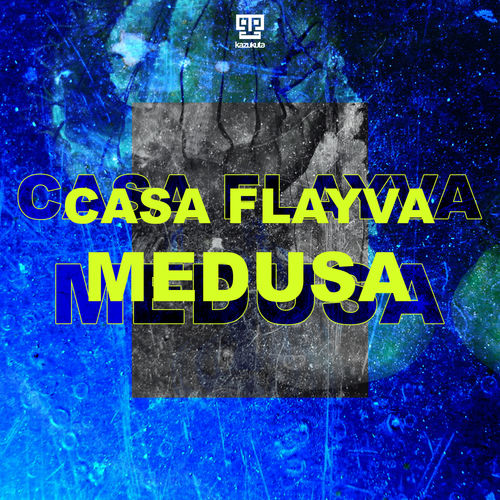 Casa Flayva - Medusa / Kazukuta Records